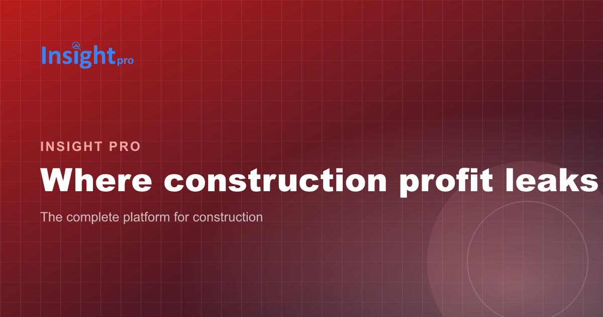 Where Construction Profit Leaks: The 4 Silent Drains Nobody Catches in Time